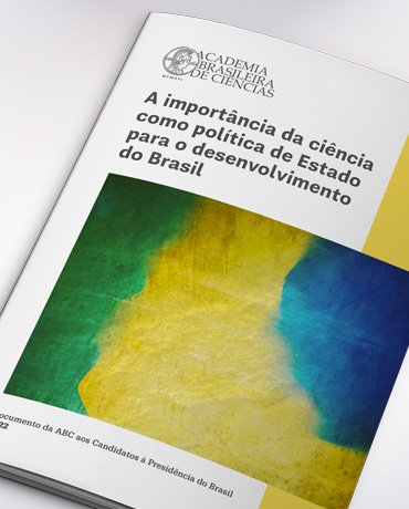 A importância da ciência como política de Estado para o desenvolvimento do Brasil – Documento da ABC aos Candidatos à Presidência do Brasil 2022